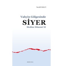 Vahyin Gölgesinde Siyer Medine Dönemi XI