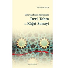 Orta Çağ İslam Dünyasında Deri, Tahta ve Kağıt Sanayi