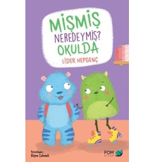 Mişmiş Neredeymiş? Okulda