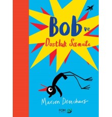 Bob ve Dostluk Sanatı