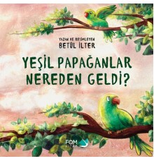 Yeşil Papağanlar Nereden Geldi?