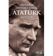 Anılarla Mustafa Kemal Atatürk