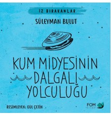 Kum Midyesinin Dalgalı Yolculuğu