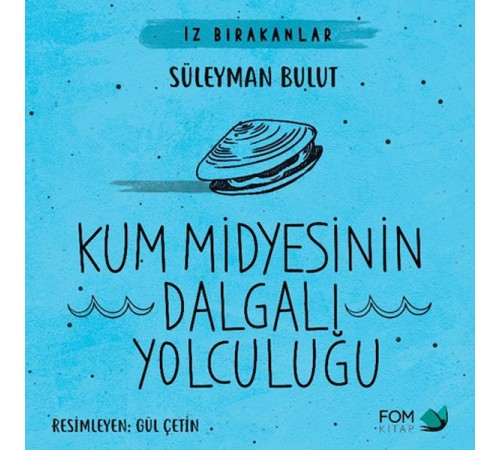 Kum Midyesinin Dalgalı Yolculuğu