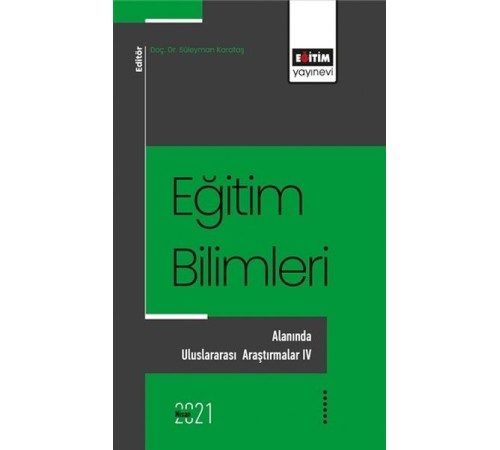 Eğitim Bilimlerı Alanında Uluslararası Araştırmalar - 4 Eğitim Bilimlerı Alanında Uluslararası Araştırmalar - 4