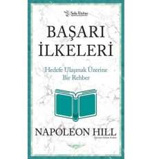 Başarı İlkeleri - Kısaltılmış Klasikler Serisi