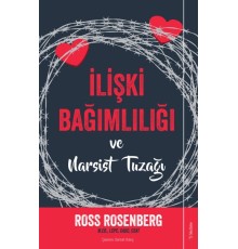 İlişki Bağımlılığı ve Narsist Tuzağı