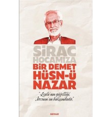 Sirac Hocamıza Bir Demet Hüsn-ü Nazar