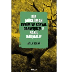 Bir Müslüman Evrim ve Sosyal Darwinizm’e Nasıl Bakmalı?