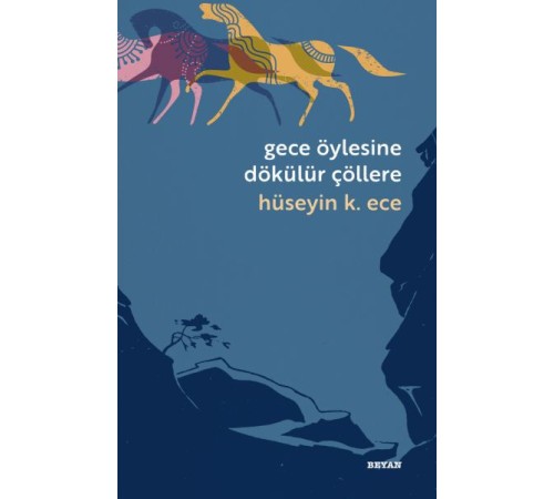 Gece Öylesine Dökülür Çöllere