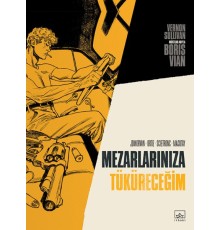 Mezarlarınıza Tüküreceğim