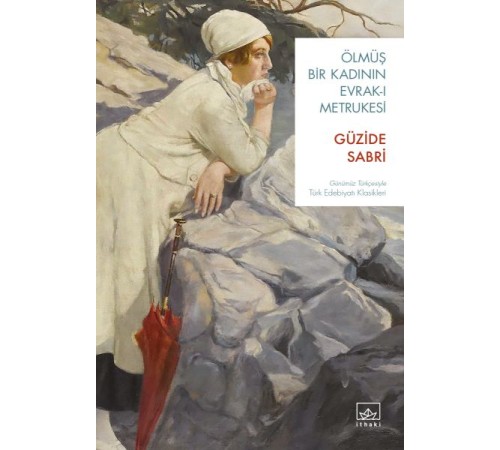 Ölmüş Bir Kadının Evrak-ı Metrukesi Ölmüş Bir Kadının Evrak-ı Metrukesi