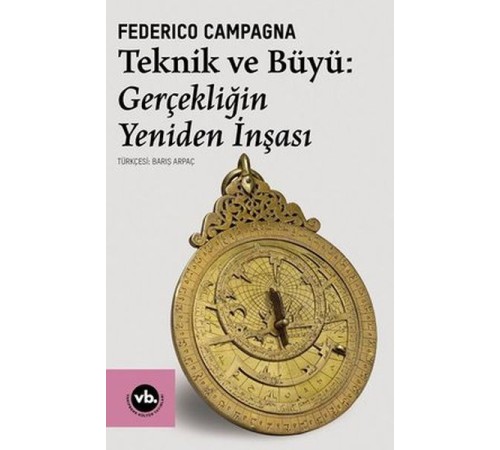 Teknik ve Büyü: Gerçekliğin Yeniden İnşası