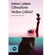 Liberalizm Neden Çöktü?