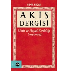 Akis Dergisi - Ümit ve Hayal Kırıklığı (1954-1957) (1. Cilt)
