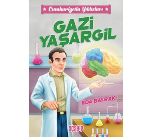 Cumhuriyetin Yıldızları 4 - Gazi Yaşargil Cumhuriyetin Yıldızları 4 - Gazi Yaşargil