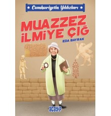 Cumhuriyetin Yıldızları 5 - Muazzez İlmiye Çığ