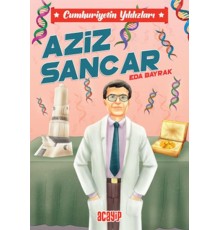Cumhuriyetin Yıldızları 10 - Aziz Sancar