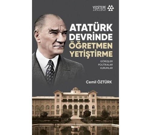 Atatürk Devrinde Öğretmen Yetiştirme Atatürk Devrinde Öğretmen Yetiştirme