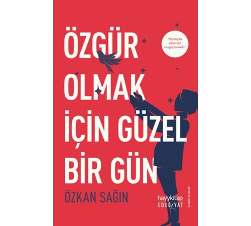 Özgür Olmak İçin Güzel Bir Gün