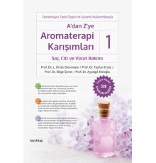 A'dan Z'ye Aromaterapi Karışımları 1 - SaçCilt ve Vücut Bakımı