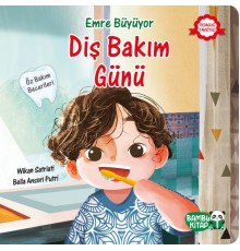 Emre Büyüyor - Diş Bakım Günü