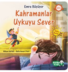 Emre Büyüyor - Kahramanlar Uykuyu Sever