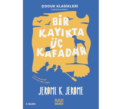 Bir Kayıkta Üç Kafadar (Kısaltılmış Metin) Bir Kayıkta Üç Kafadar (Kısaltılmış Metin)