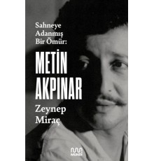 Metin Akpınar: Sahneye Adanmış Bir Ömür