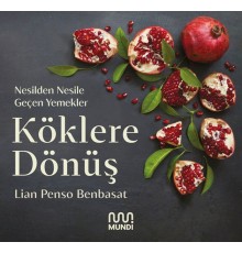 Köklere Dönüş: Nesilden Nesile Geçen Yemekler