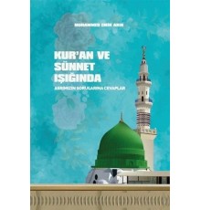 Kur'an ve Sünnet Işığında Asrımızın Sorularına Cevaplar