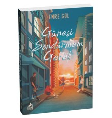 Güneşi Söndürmem Gerek