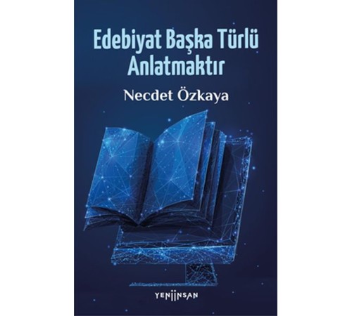 Edebiyat Başka Türlü Anlatmaktır
