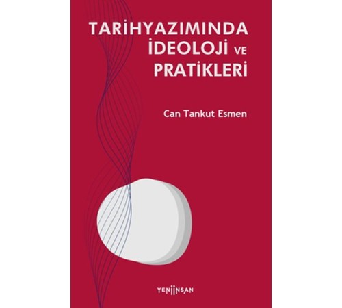 Tarihyazımında İdeoloji ve Pratikleri