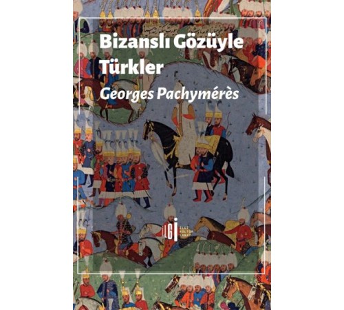 Bizanslı Gözüyle Türkler