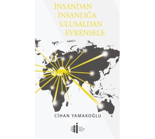 İnsandan İnsanlığa Ulusaldan Evrensele İnsandan İnsanlığa Ulusaldan Evrensele
