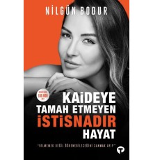 Kaideye Tamah Etmeyen İstisnadır Hayat