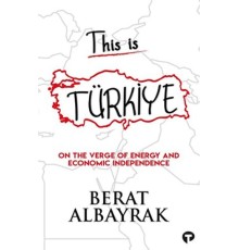 This İs Türkiye - On The Verge Of Energy And Economic Independence