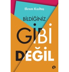 Bildiğiniz Gibi Değil