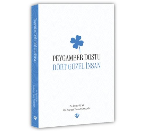 Peygamber Dostu “Dört Güzel İnsan“