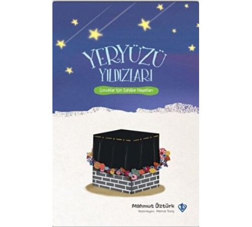 Yeryüzü Yıldızları - Çocuklar İçin Sahabe Hayatları