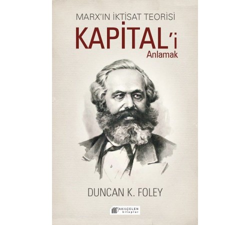 Marx’ın İktisat Teorisi - Kapital’i Anlamak