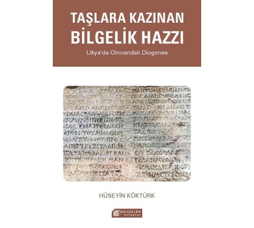 Taşlara Kazınan Bilgelik Hazzı – Likya’da Oinoandalı Diogenes
