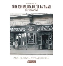 Dünden Bugüne Türk Toplumunda Kültür Çatışması: Dil ve Eğitim