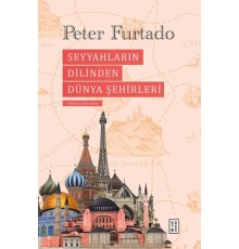 Seyyahların Dilinden Dünya Şehirleri