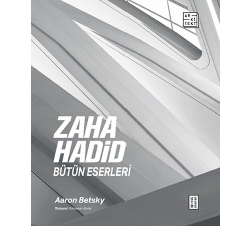 Zaha Hadid : Bütün Eserleri