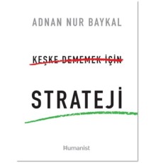 Keşke Dememek için Strateji