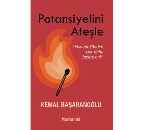 Potansiyelini Ateşle: Düşündüğünden Çok Daha Fazlasısın