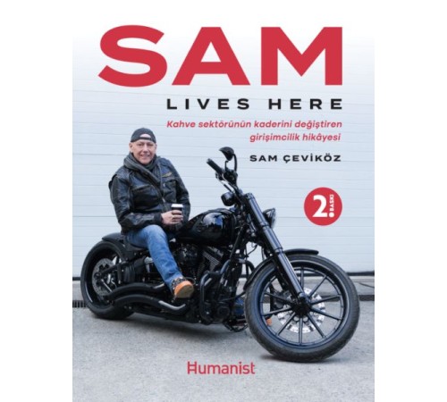 Sam Lıves Here: Kahve Sektörünün Kaderini Değiştiren Girişimcilik Hikâyesi Sam Lıves Here: Kahve Sektörünün Kaderini Değiştiren Girişimcilik Hikâyesi