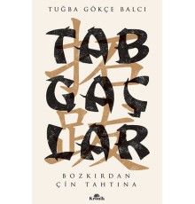 Tabgaçlar - Bozkırdan Çin Tahtına